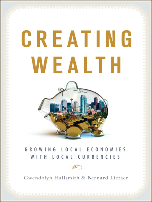 Title details for Creating Wealth by Gwendolyn Hallsmith - Wait list